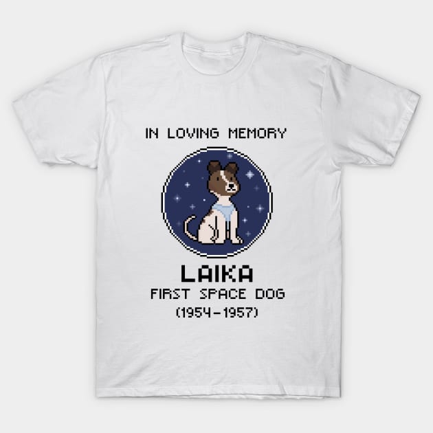 In Loving Memory of Laika T-Shirt by katnanigans